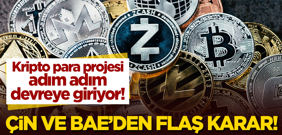 Kripto para projesi adım adım devreye giriyor! Çin ve BAE'den flaş karar