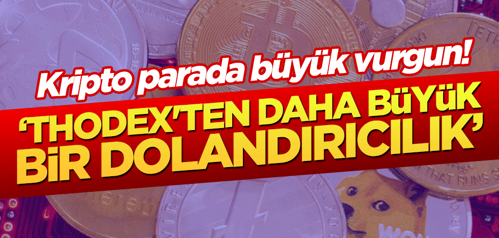 Kripto parada büyük vurgun! "Thodex'ten daha büyük bir dolandırıcılık"