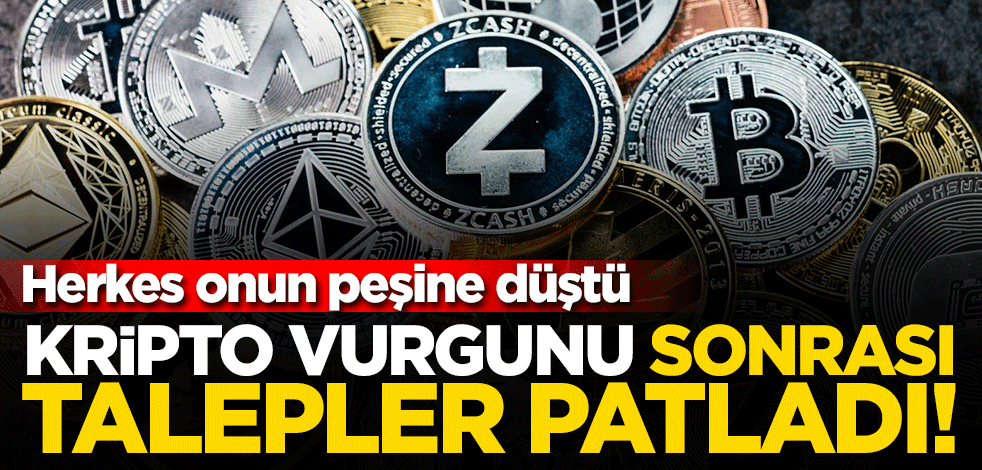 Kripto vurgunu sonrası talepler patladı! Herkes onun peşine düştü