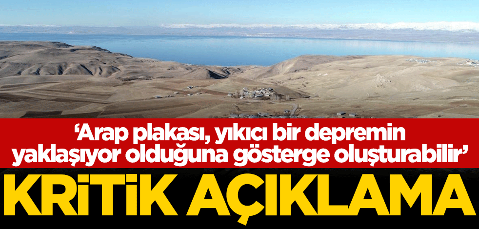 Kritik açıklama: Arap plakası, yıkıcı bir depremin yaklaşıyor olduğuna gösterge oluşturabilir