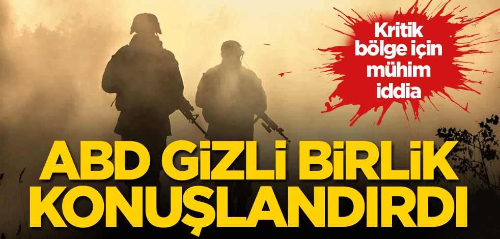 Kritik bölge için mühim iddia: ABD gizli birlik konuşlandırdı