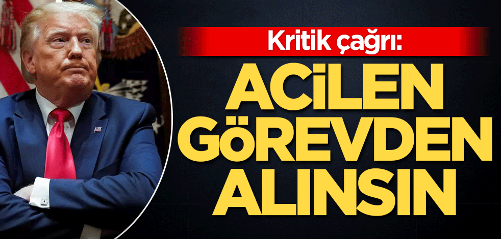 Kritik çağrı: Acilen görevden alınsın