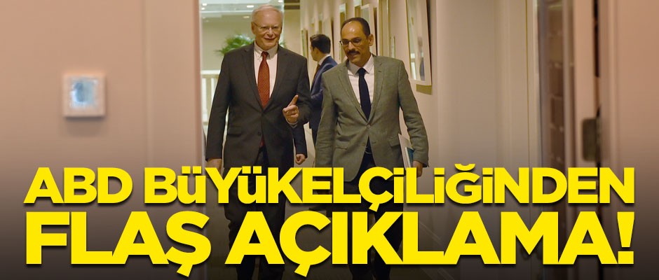 Kritik görüşme sonrası ABD Büyükelçiliğinden flaş açıklama!