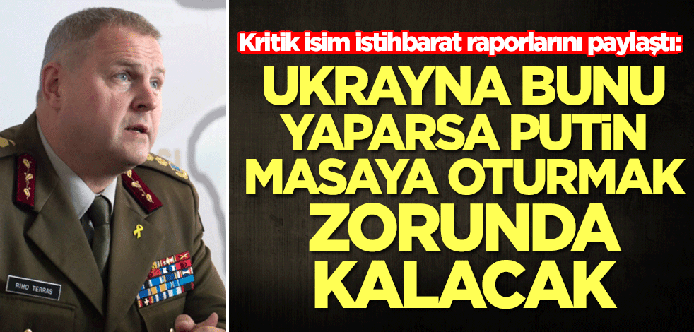 Kritik isim istihbarat raporlarını paylaştı: Ukrayna bunu yaparsa Putin masaya oturmak zorunda kalacak
