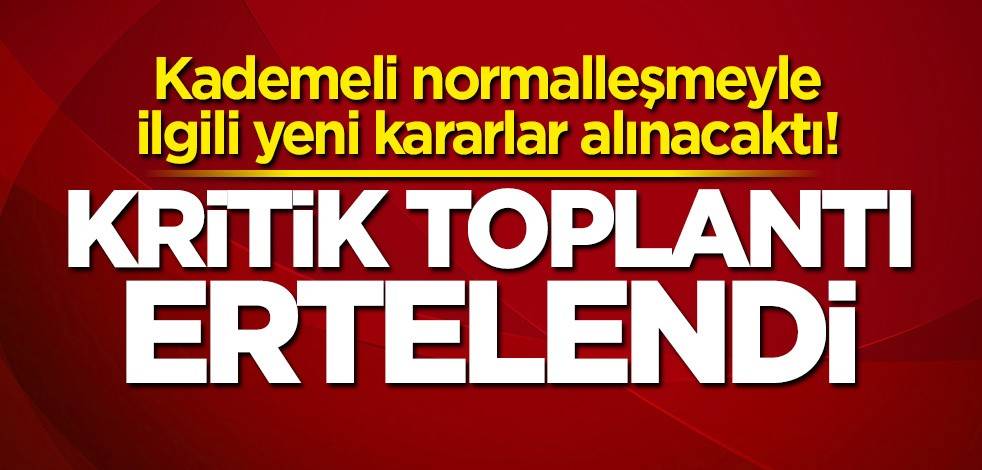 Kritik "Kabine Toplantısı" ertelendi