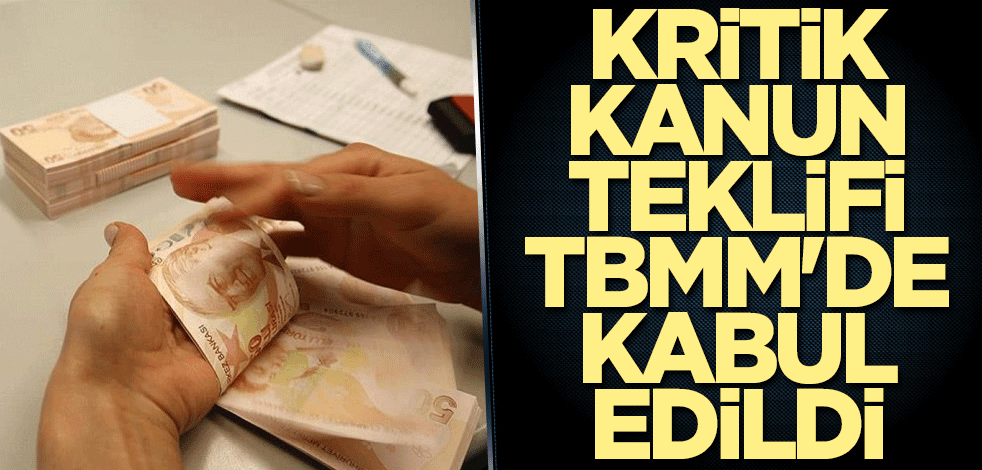 Kritik kanun teklifi TBMM'de kabul edildi