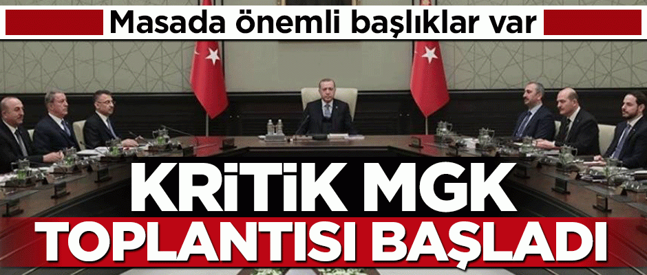 Kritik MGK toplantısı başladı