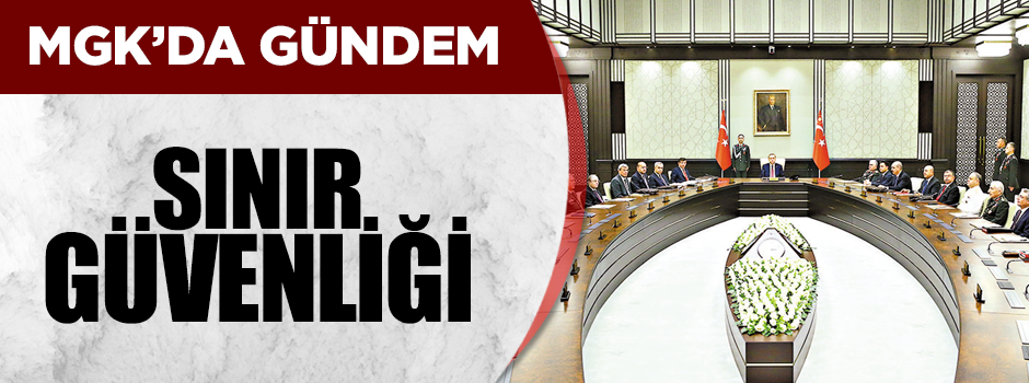 Kritik MGK’da gündem Suriye