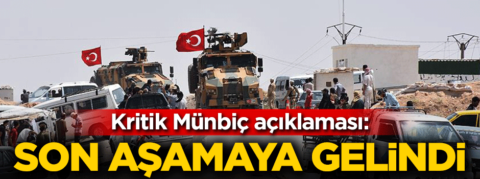 Kritik Münbiç açıklaması: Son aşamaya gelindi