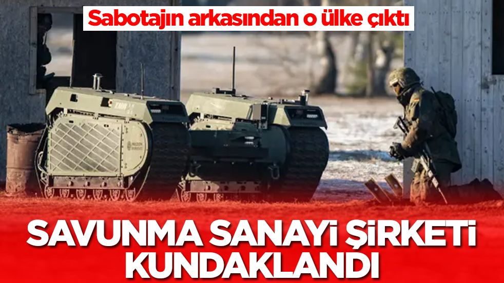 Kritik savunma sanayi şirketi kundaklandı: Sabotajın arkasından o ülke çıktı