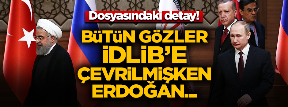 Kritik Tahran zirvesi yarın... Erdoğan'ın dosyasındaki detay!