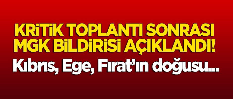 Kritik toplantı sonrası MGK bildirisi!