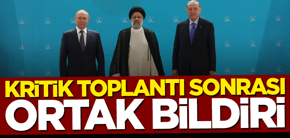 Kritik toplantı sonrası ortak bildiri