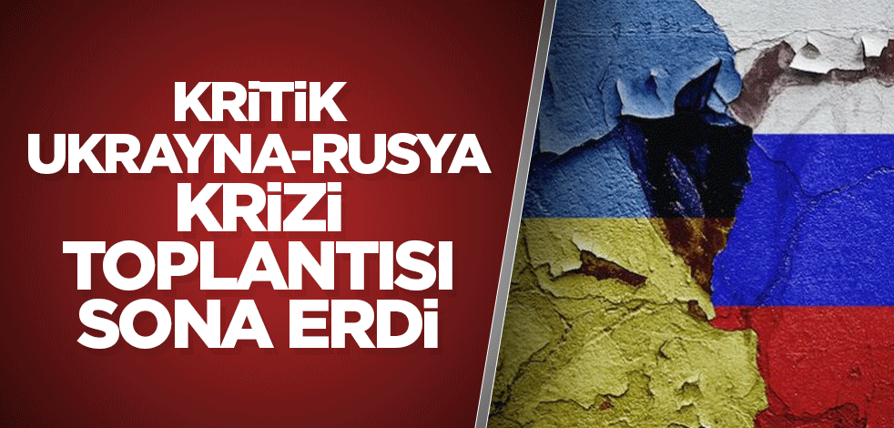 Kritik Ukrayna-Rusya krizi toplantısı sona erdi