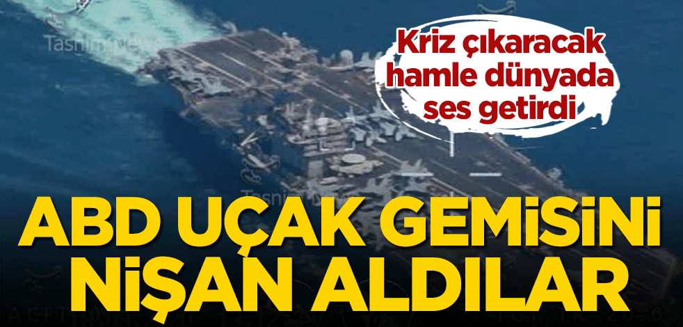 Kriz çıkaracak hamle! İran, ABD uçak gemisini hedef aldı