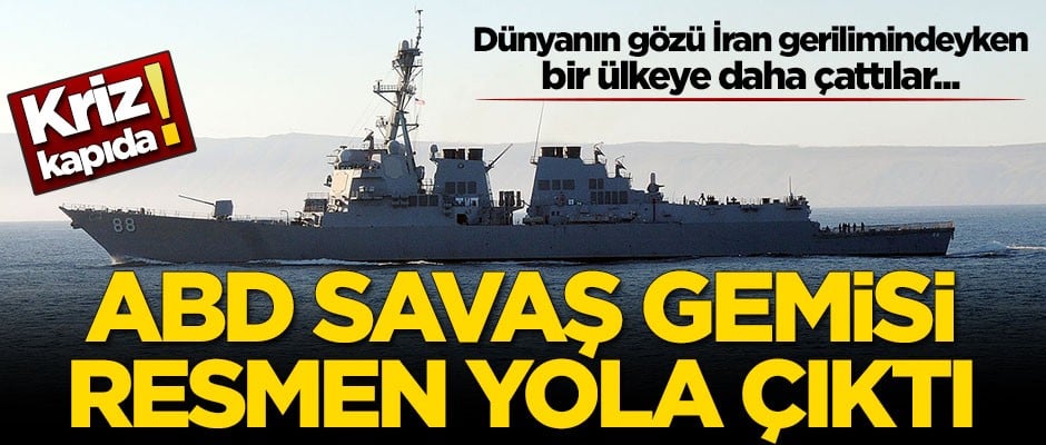 Kriz kapıda! ABD savaş gemisini o ülkeye yolladı
