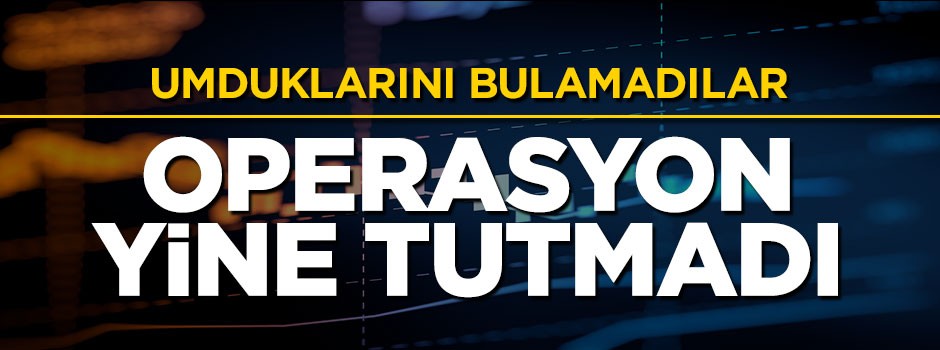 Kriz operasyonu yine tutmadı