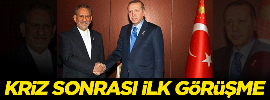 Kriz sonrası ilk görüşme!