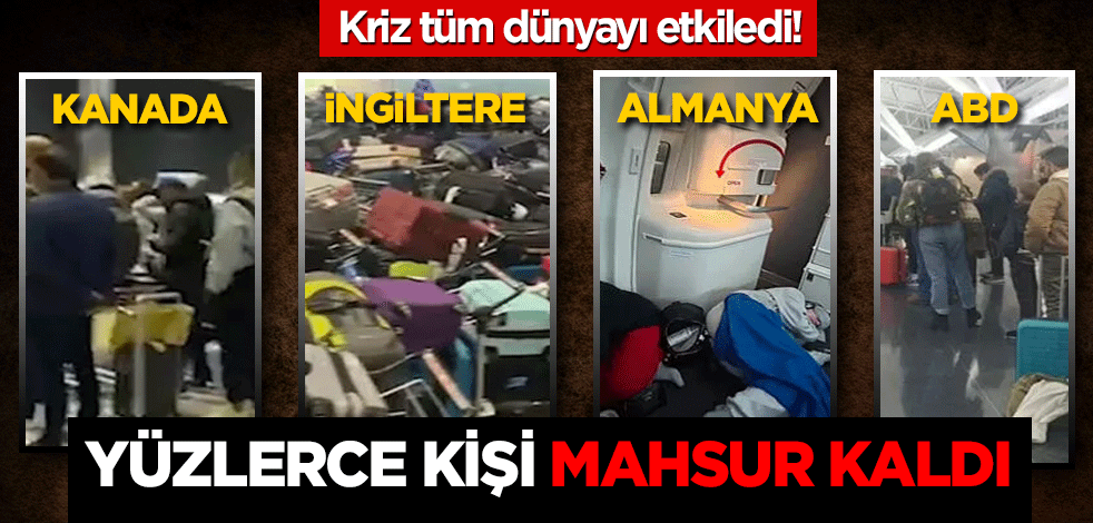 Kriz tüm dünyayı etkiledi! Yüzlerce kişi havaalanında mahsur kaldı