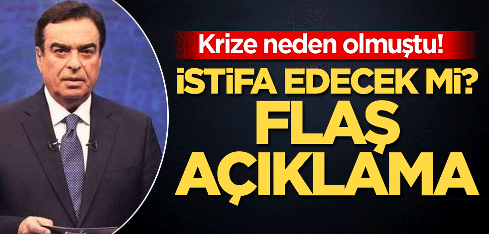 Krize neden olmuştu! İstifa edecek mi? Flaş açıklama