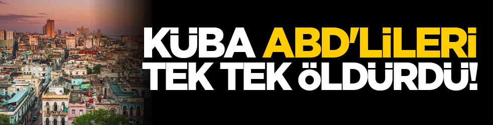 Küba ABD'lileri tek tek öldürdü!