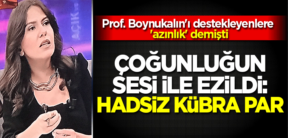 Kübra Par, Prof. Boynukalın'ı destekleyenlere 'azınlık' demişti: Çoğunluğun sesi ile ezildi!