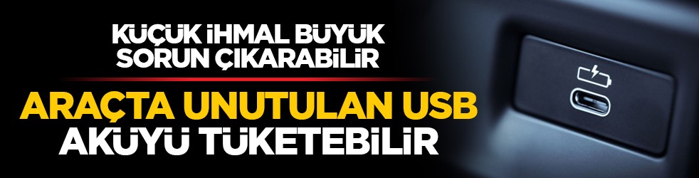 Küçük ihmal büyük sorun çıkarabilir: Araçta unutulan USB aküyü tüketebilir