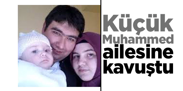 Küçük Muhammed ailesine kavuştu