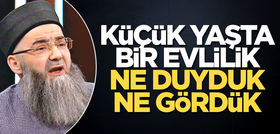 Küçük yaşta bir evlilik ne duyduk ne gördük