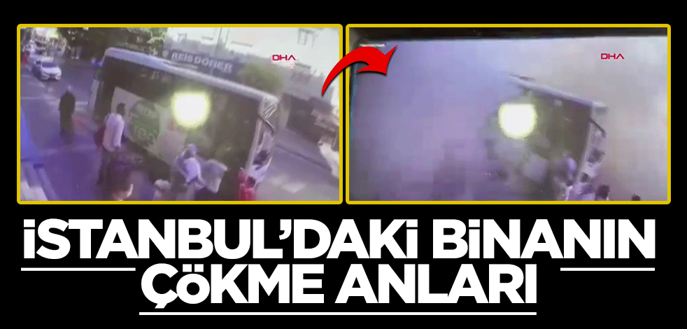 Küçükçekmece’de binanın çöktüğü an