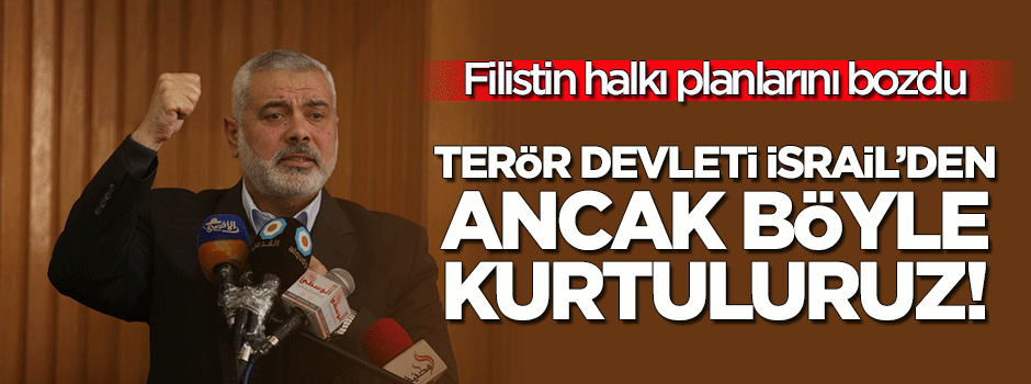 "Kudüs işgalci İsrail'den ancak böyle kurtulur!"