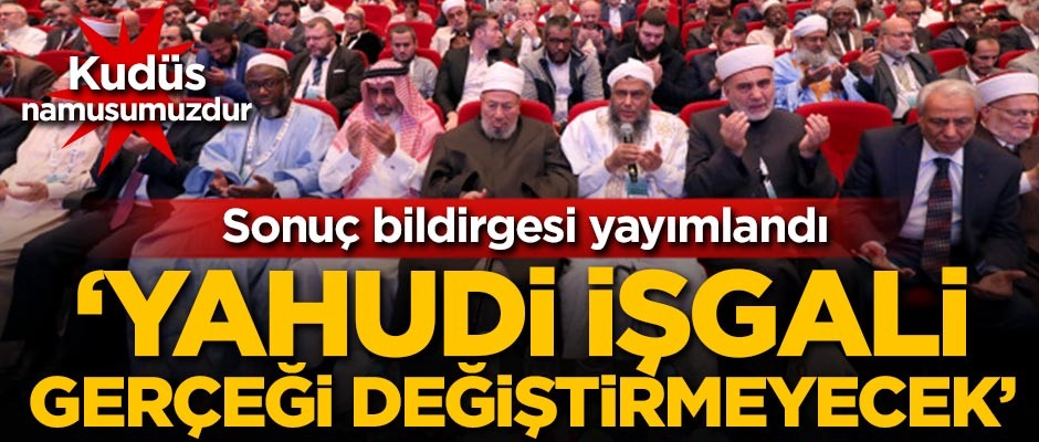 'Kudüs namusumuzdur, Yahudi işgali gerçeği değiştirmeyecek'
