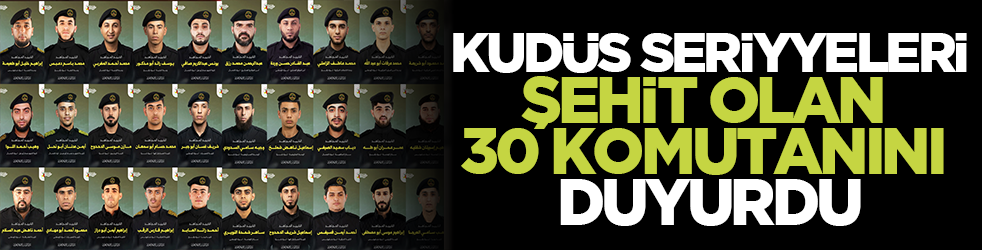 Kudüs Seriyyeleri şehit olan 30 komutanını duyurdu
