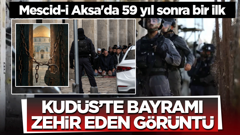 Kudüs’te 59 yıl sonra bir ilk! Siyonist işgalciler Mescid-i Aksa’da bayramı zehir etti