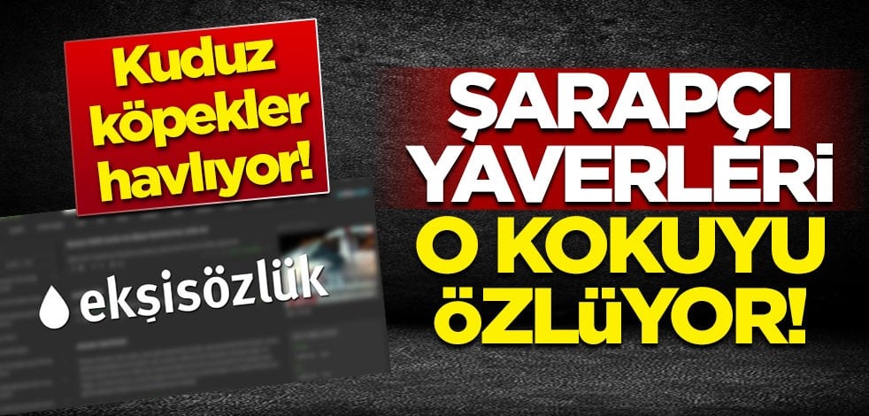 Kuduz köpekler havlıyor! Şarapçı yaverleri o kokuyu özlüyor!