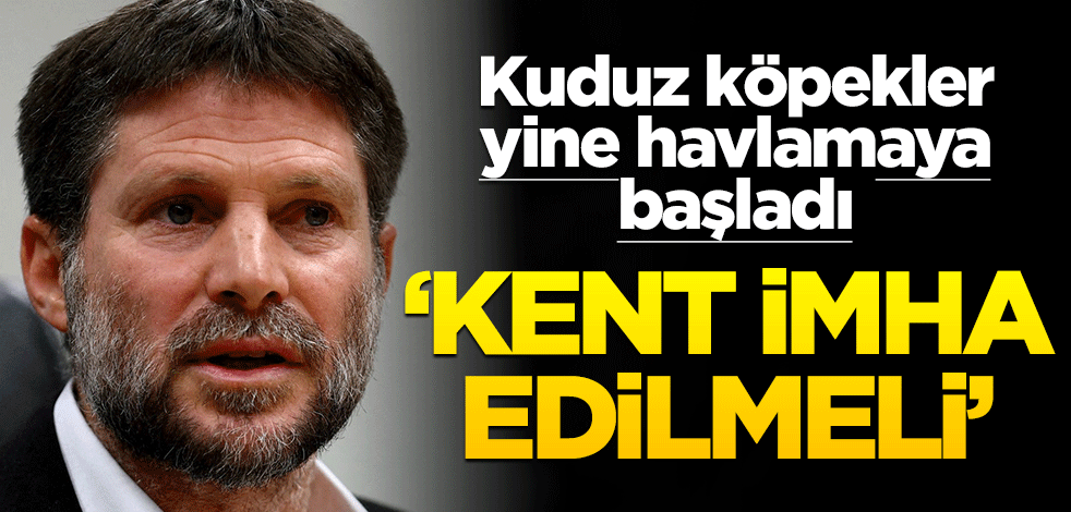 Kuduz köpekler yine havladı! "O kent imha edilmeli"