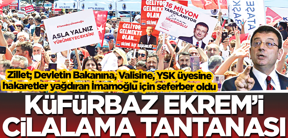 Küfürbaz Ekrem’i cilalama tantanası