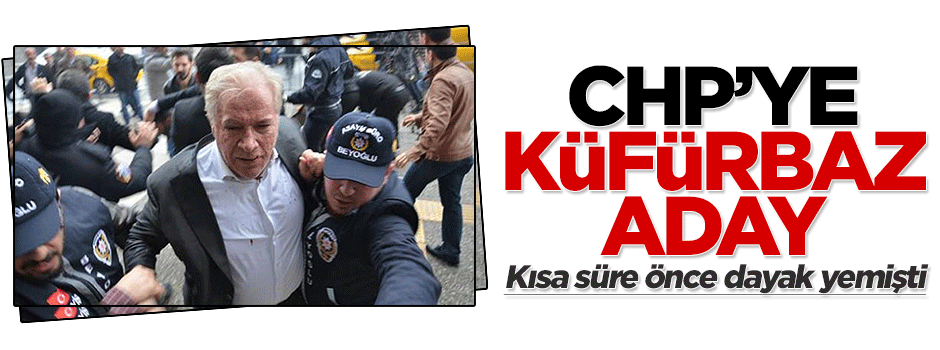 Küfürbaz Fevzi İşbaşaran CHP'den aday adayı oldu
