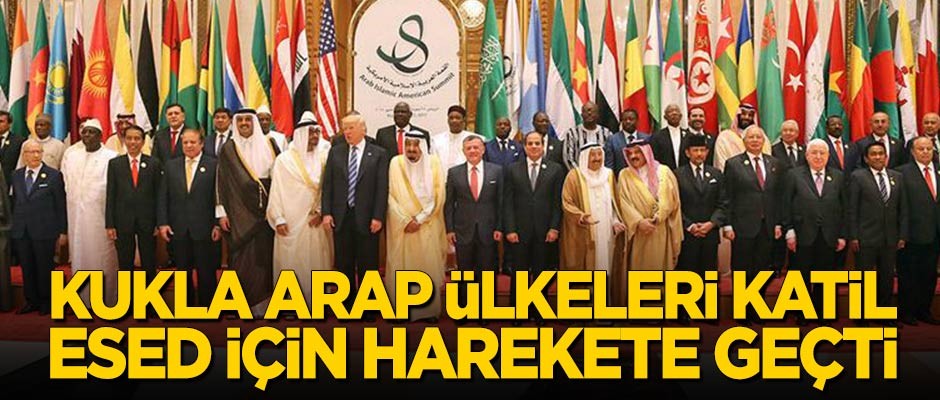 Kukla Arap ülkeleri katil Esed için harekete geçti!