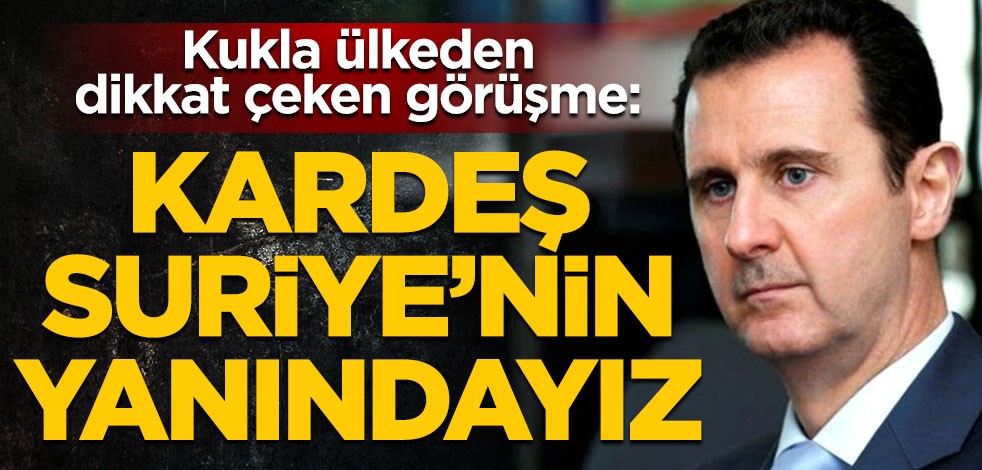 Kukla ülkeden dikkat çeken telefon görüşmesi: Kardeş Suriye’nin yanındayız