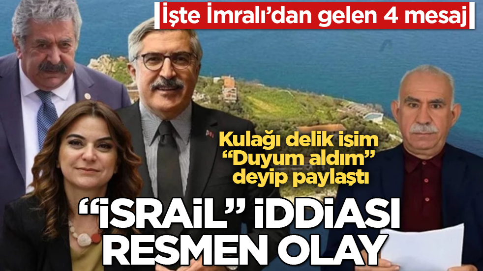 Kulağı delik isim, "Duyum aldım" deyip paylaştı! İşte İmralı’dan gelen 4 mesaj: "İsrail" iddiası resmen olay