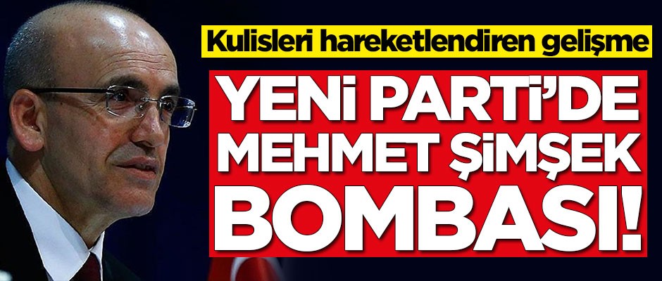 Kulisleri hareketlendiren gelişme! Yeni partide Mehmet Şimşek bombası