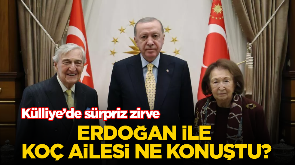 Külliye’de sürpriz zirve! Erdoğan ile Koç ailesi ne konuştu?