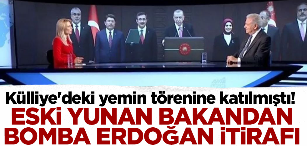 Külliye'deki yemin törenine katılmıştı! Eski Yunan bakandan bomba Erdoğan itirafı