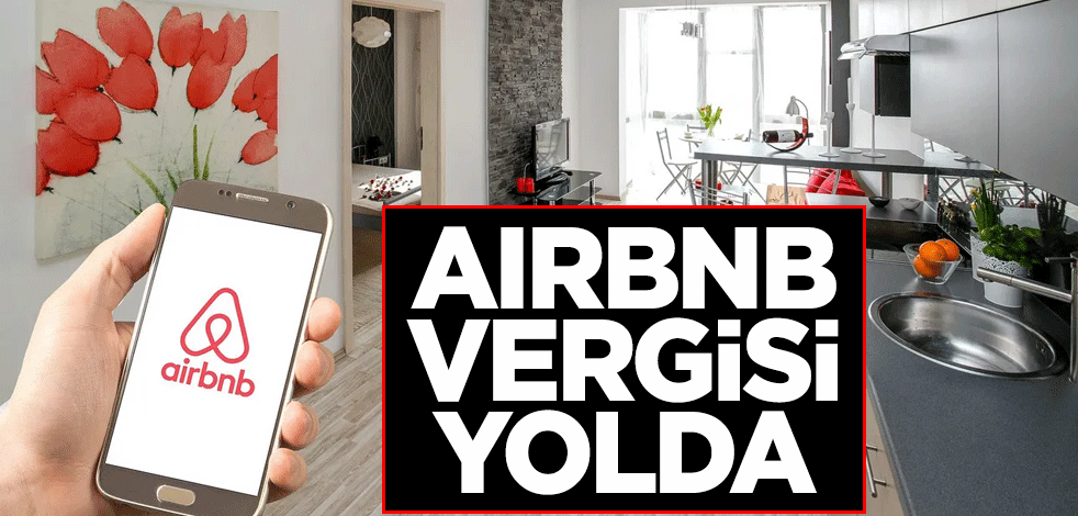 Kültür ve Turizm Bakanı Mehmet Nuri Ersoy açıkladı: Airbnb vergisi yolda