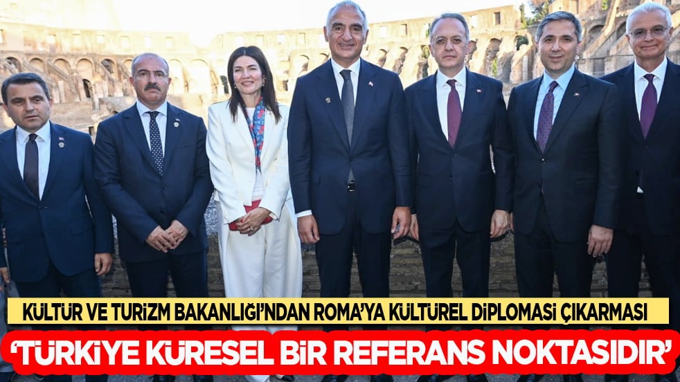 Kültür ve Turizm Bakanlığı'ndan Roma'ya kültürel diplomasi çıkarması...