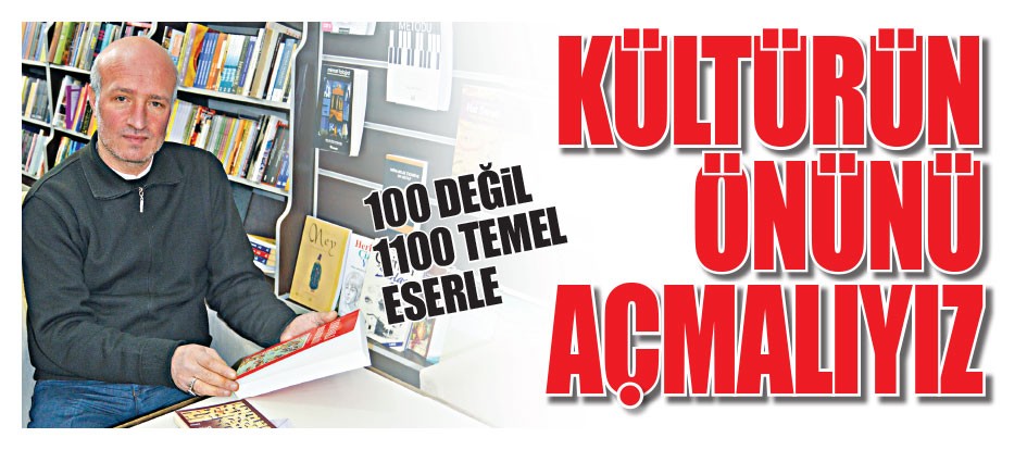 Kültürün önünü açmalıyız