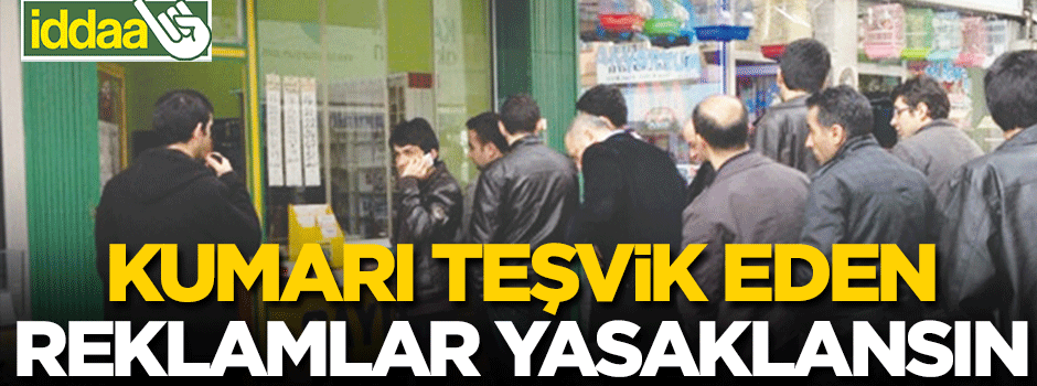 Kumar reklamları yasaklansın