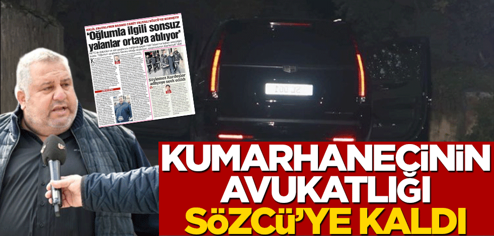 Kumarhanecinin avukatlığı Sözcü’ye kaldı