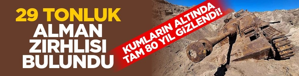 Kumların altında tam 80 yıl gizlendi! 29 tonluk Alman zırhlısı bulundu